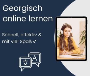 Georgisch online lernen - Schnell effektiv und mit viel Spaß